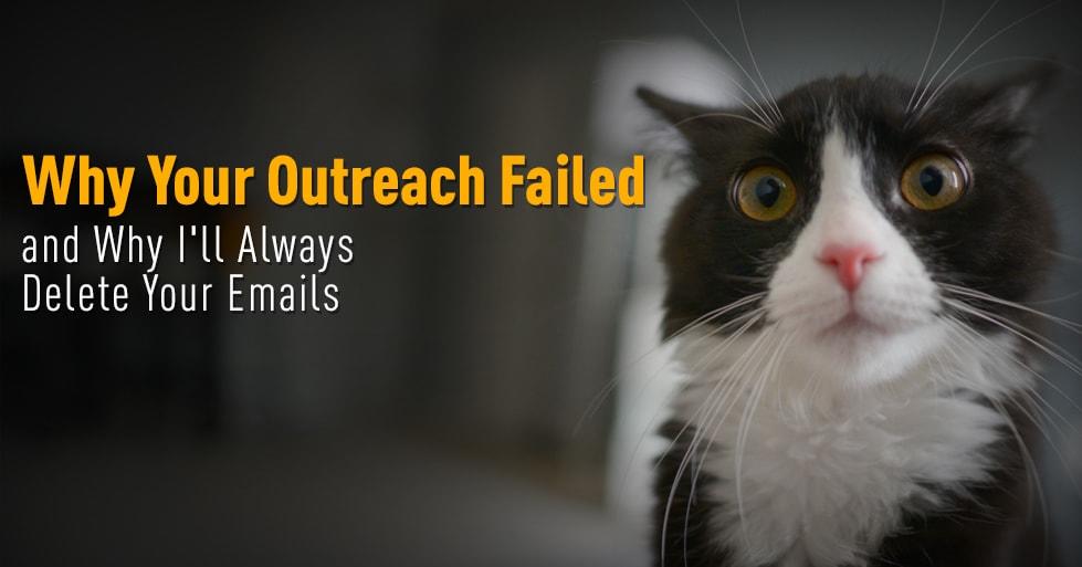 Why Your Outreach Failed and Why I'll Always Delete Your Emails-min