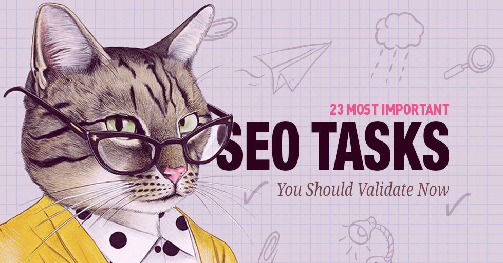 23 Most Important SEO Tasks You Should Validate Now