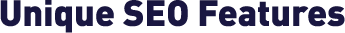 Unique SEO Features