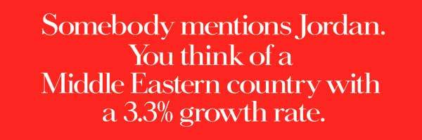 Somebody mentions Jordan. You think of ... Somebody mentions Jordan. You think of ...