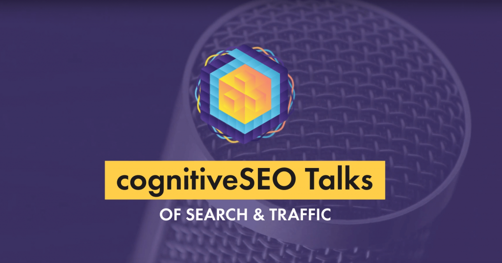 seo videos cognitiveSEO talks podcast