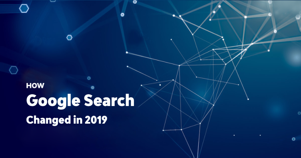 The Future of SEO How Google Search Has Changed in 2019