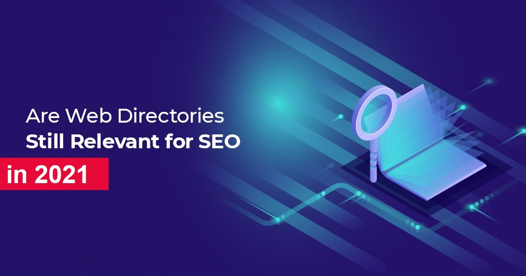 Are Web Directories Still Relevant for SEO in 2021?